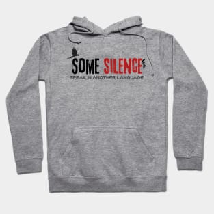 Silence is another language Hoodie